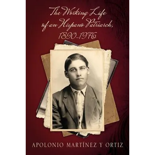 The Working Life of an Hispano Patriarch, 1890-1976 - Paperback