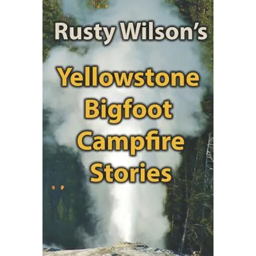 Yellowstone Bigfoot Campfire Stories - Paperback