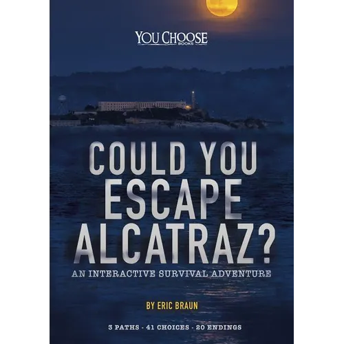 Could You Escape Alcatraz?: An Interactive Survival Adventure - Hardcover