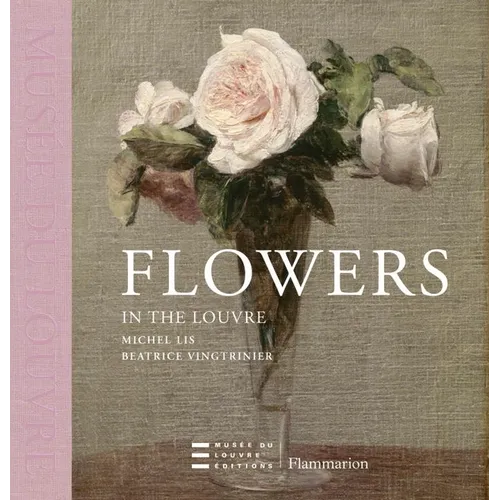 Flowers in the Louvre - Hardcover