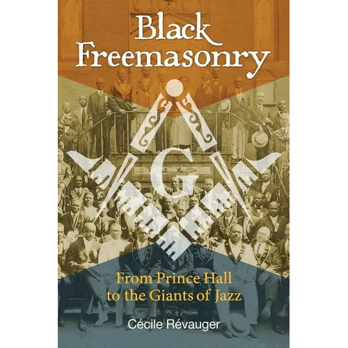 Black Freemasonry: From Prince Hall to the Giants of Jazz - Hardcover