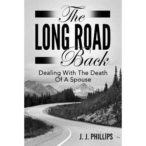 The Long Road Back: Dealing With The Death Of A Spouse - Paperback