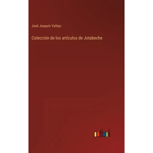 Colección de los artículos de Jotabeche - Hardcover