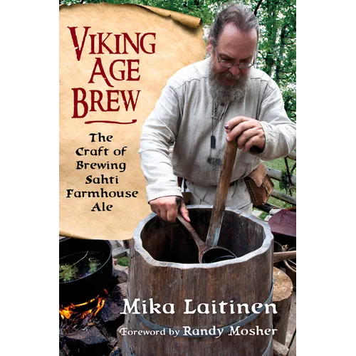 Viking Age Brew: The Craft of Brewing Sahti Farmhouse Ale - Paperback