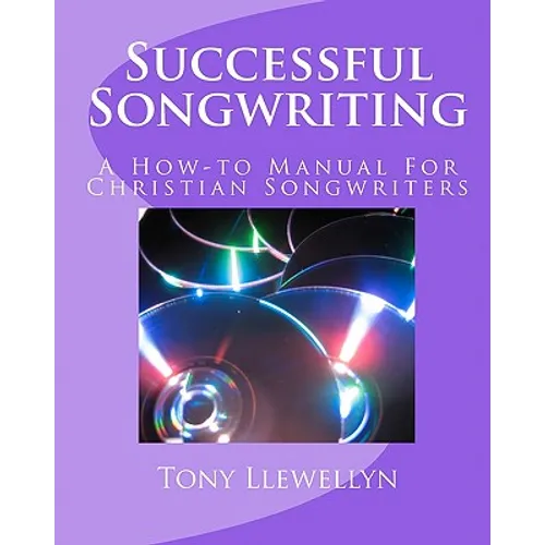 Successful Songwriting: A How-to Manual For Christian Songwriters - Paperback