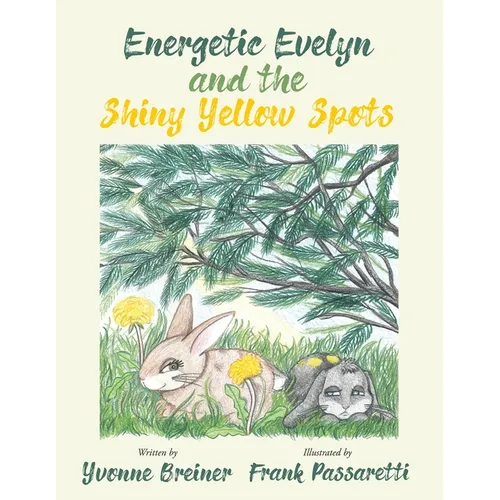 Energetic Evelyn and the Shiny Yellow Spots - Paperback