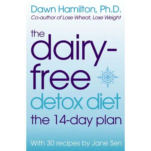 The Dairy-Free Detox Diet: The 14-Day Plan - Paperback