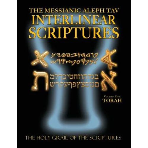 Messianic Aleph Tav Interlinear Scriptures Volume One the Torah, Paleo and Modern Hebrew-Phonetic Translation-English, Bold Black Edition Study Bible - Paperback