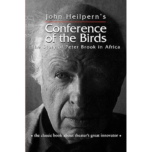 Conference of the Birds: The Story of Peter Brook in Africa - Paperback