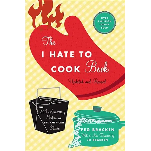The I Hate to Cook Book (50th Anniversary Edition) - Hardcover