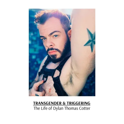Transgender & Triggering The Life of Dylan Thomas Cotter - Paperback