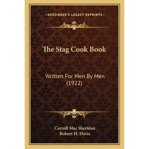 The Stag Cook Book: Written for Men by Men (1922) - Paperback