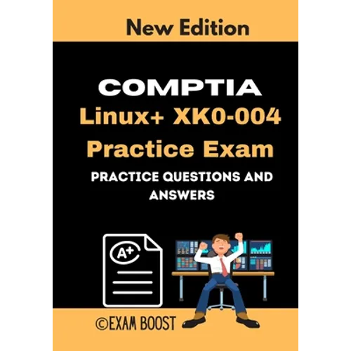 CompTIA Linux+ XK0-004 Practice Exam: Actual New Exams Questions and Answers - Paperback