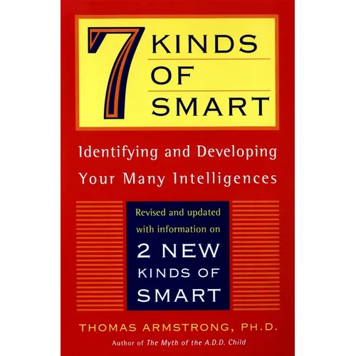 Seven Kinds of Smart: Identifying and Developing Your Multiple Intelligences - Paperback