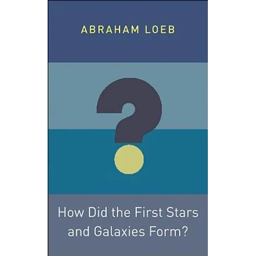 How Did the First Stars and Galaxies Form? - Paperback