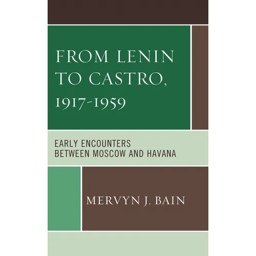 From Lenin to Castro, 1917-1959: Early Encounters between Moscow and Havana - Paperback