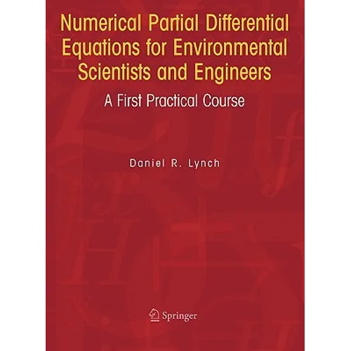 Numerical Partial Differential Equations for Environmental Scientists and Engineers: A First Practical Course - Hardcover