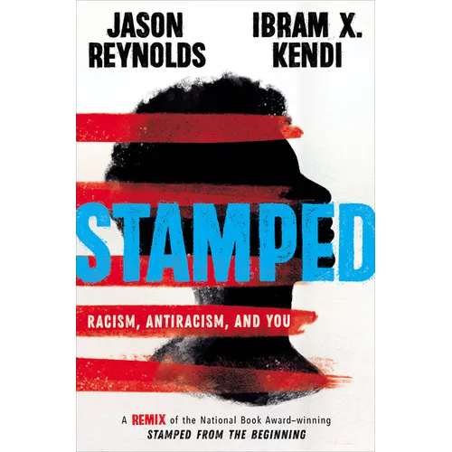 Stamped: Racism, Antiracism, and You: A Remix of the National Book Award-Winning Stamped from the Beginning - Library Binding