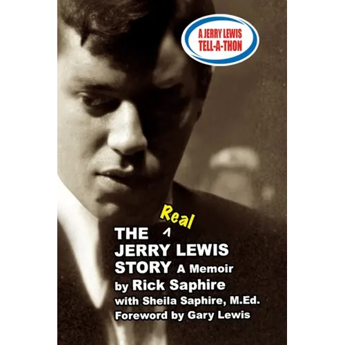 The REAL Jerry Lewis Story: A Memoir by Rick Saphire - Paperback