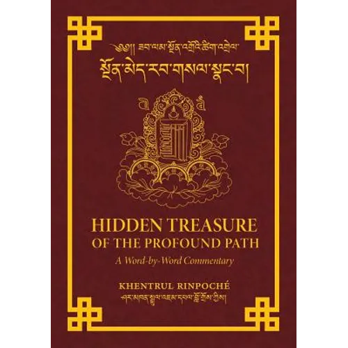 Hidden Treasure of the Profound Path: A Word-by-Word Commentary on the Kalachakra Preliminary Practices - Paperback