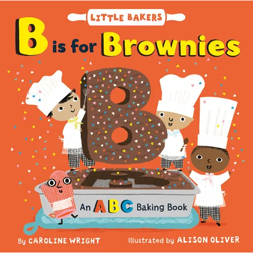 B Is for Brownies: An ABC Baking Book - Board Book