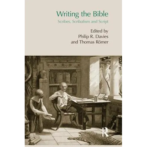 Writing the Bible: Scribes, Scribalism and Script - Paperback