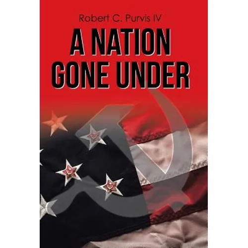 A Nation Gone Under - Hardcover
