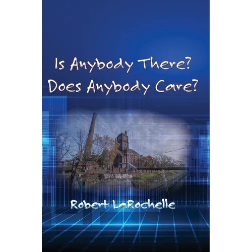 Is Anybody There? Does Anybody Care? - Paperback