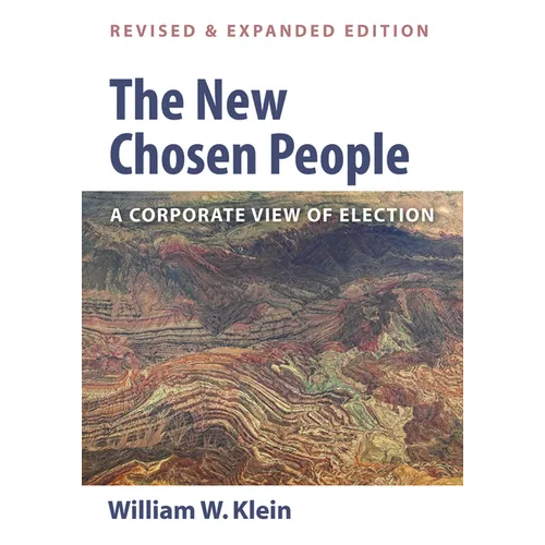 The New Chosen People, Revised and Expanded Edition: A Corporate View of Election - Paperback