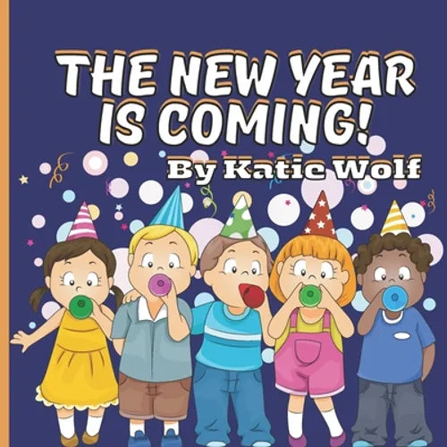 The New Year Is Coming!: Children's Picture Story Book For New Years - Paperback