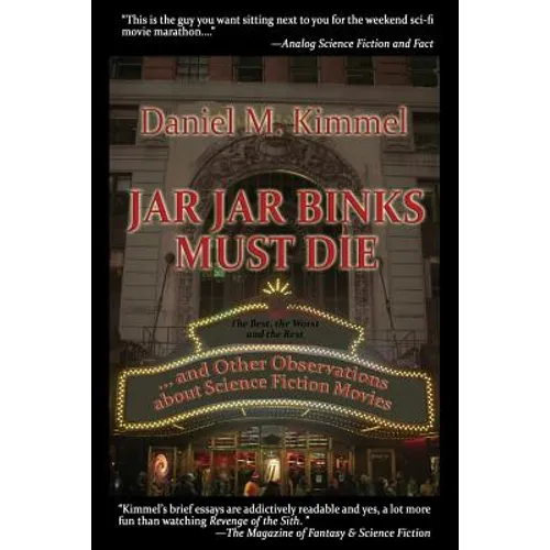 Jar Jar Binks Must Die... and Other Observations about Science Fiction Movies - Paperback