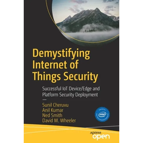 Demystifying Internet of Things Security: Successful Iot Device/Edge and Platform Security Deployment - Paperback