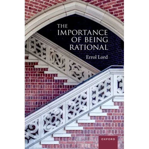 The Importance of Being Rational - Paperback