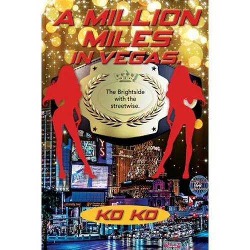 A Million Miles in Vegas: The Brightside with the Streetwise - Paperback