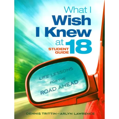 What I Wish I Knew at 18: Life Lessons for the Road Ahead - Paperback