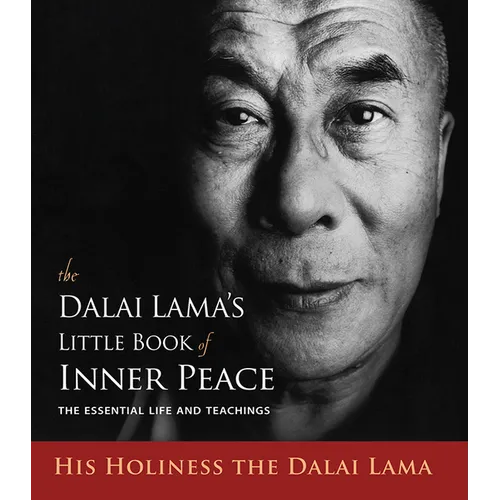 The Dalai Lama's Little Book of Inner Peace: The Essential Life and Teachings - Paperback