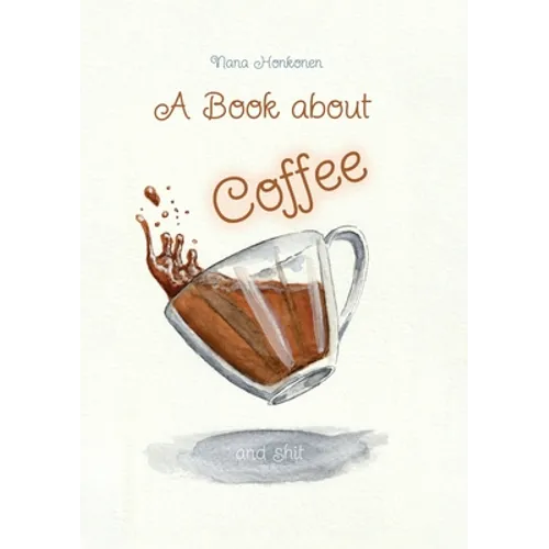 A book about Coffee and shit - Paperback