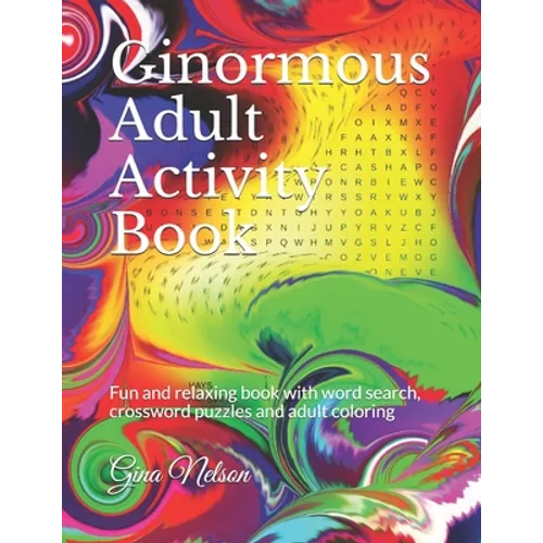 Ginormous Adult Activity Book: Fun and relaxing book with word search, crossword puzzles and adult coloring - Paperback