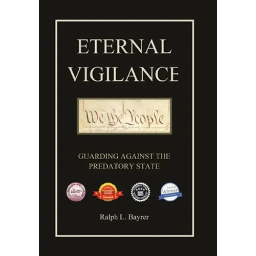Eternal Vigilance: Guarding Against the Predatory State - Hardcover