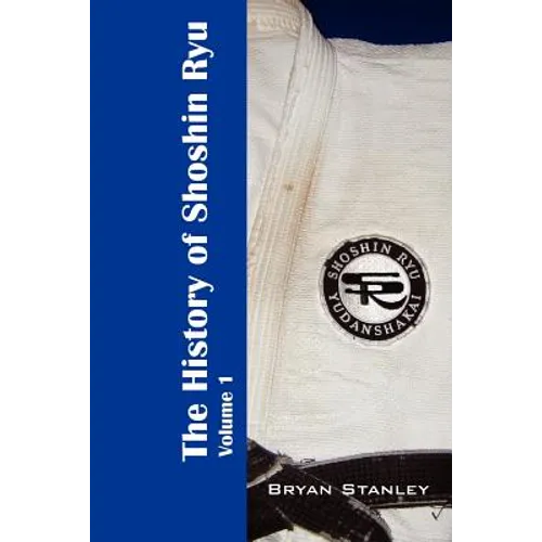 The History of Shoshin Ryu: Volume 1 - Paperback