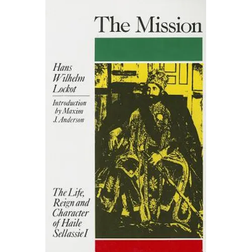 The Mission: The Life, Reign & Character of Haile Sellassie I - Paperback