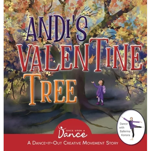 Andi's Valentine Tree: A Dance-It-Out Creative Movement Story for Young Movers - Hardcover
