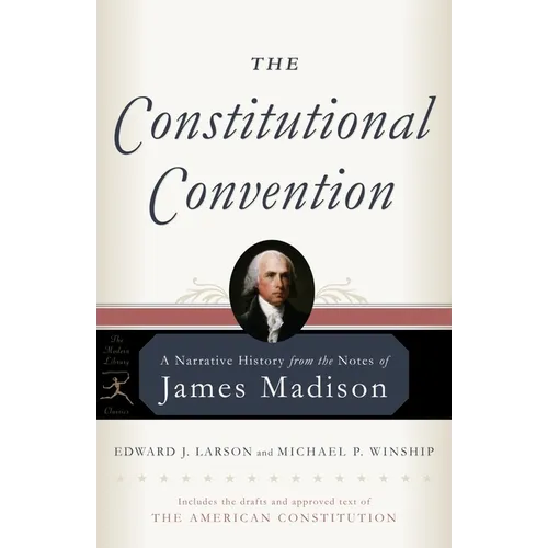 The Constitutional Convention: A Narrative History from the Notes of James Madison - Paperback