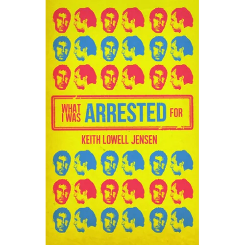 What I Was Arrested For - Paperback