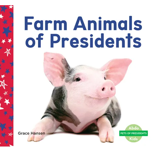 Farm Animals of Presidents - Library Binding