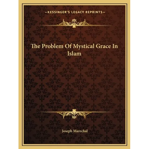 The Problem of Mystical Grace in Islam - Paperback