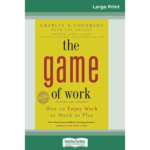 The Game of Work: How to Enjoy Work as Much as Play (16pt Large Print Edition) - Paperback