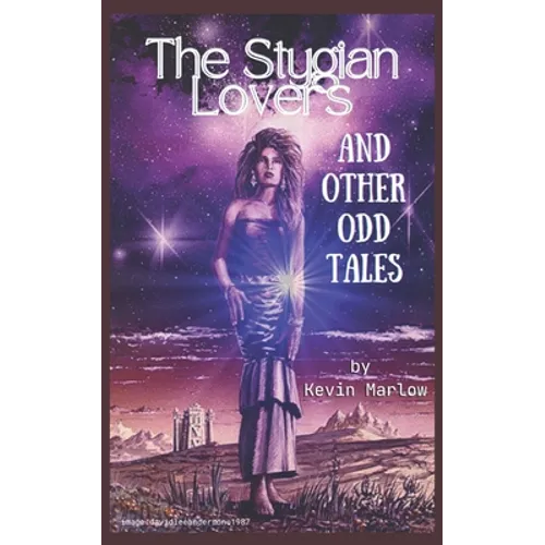 The Stygian Lovers and Other Odd Tales - Paperback