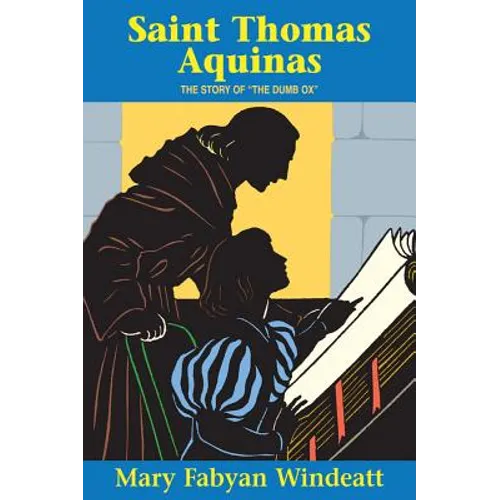 Saint Thomas Aquinas: The Story of the the Dumb Ox - Paperback