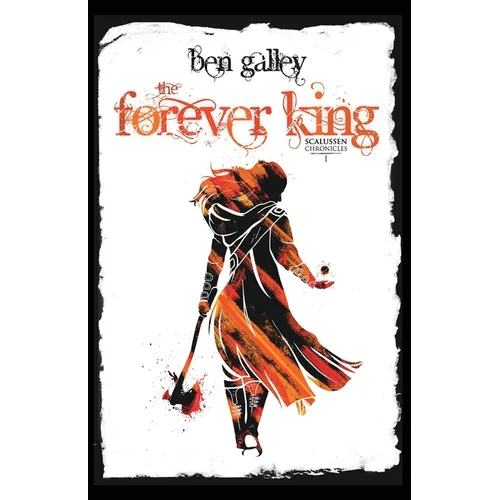 The Forever King: Scalussen Chronicles 1 - Paperback